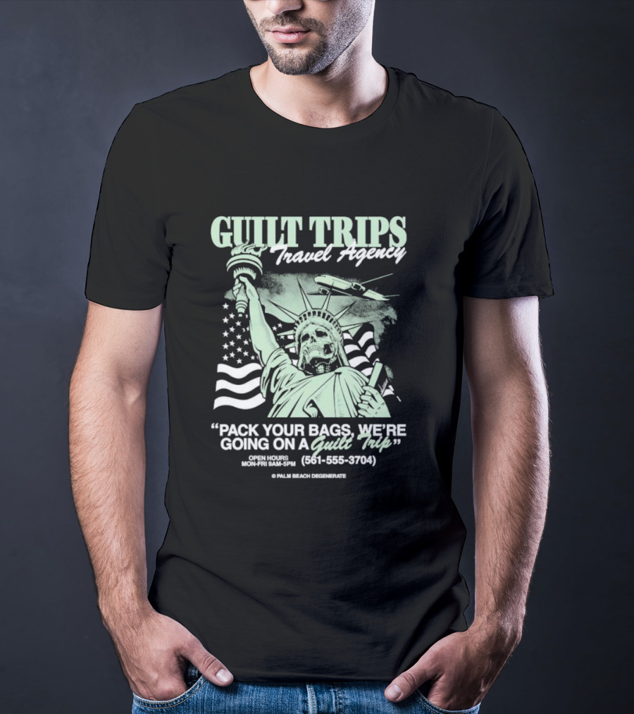 Guilt Trips Travel Agency Pack Your Bags We’re Going On A Guilt Trip Open Hours Mon-Fri 9AM-5PM Statue Of Liberty T-Shirt