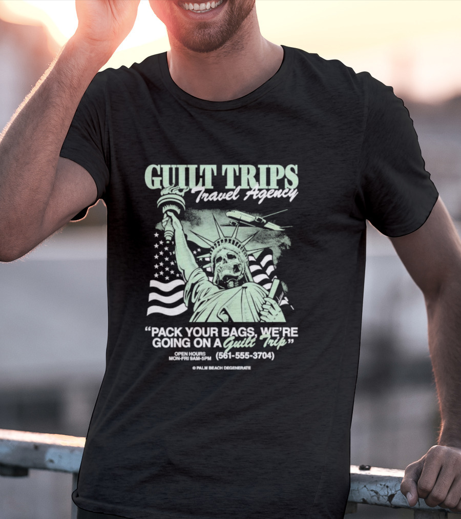 Guilt Trips Travel Agency Pack Your Bags We’re Going On A Guilt Trip Open Hours Mon-Fri 9AM-5PM Statue Of Liberty T-Shirt