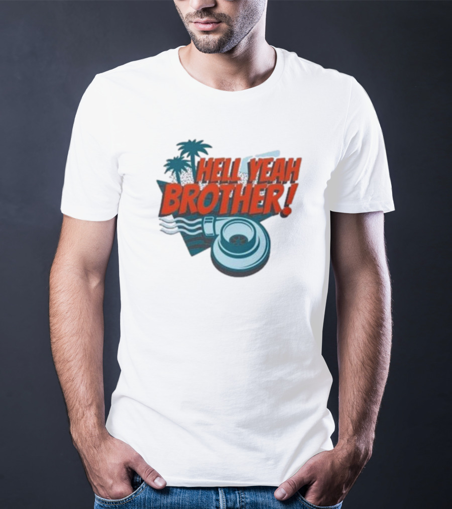 Hell Yeah Brother Palm Tree Turbo Charged Adventure T-Shirt