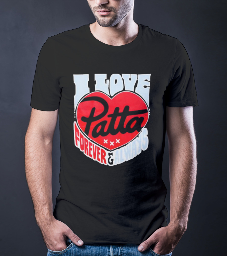 I Love Patta Heart Forever And Always T-Shirt