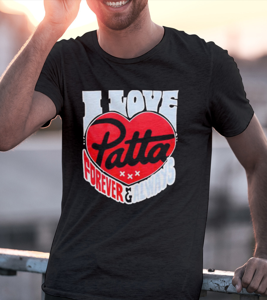 I Love Patta Heart Forever And Always T-Shirt