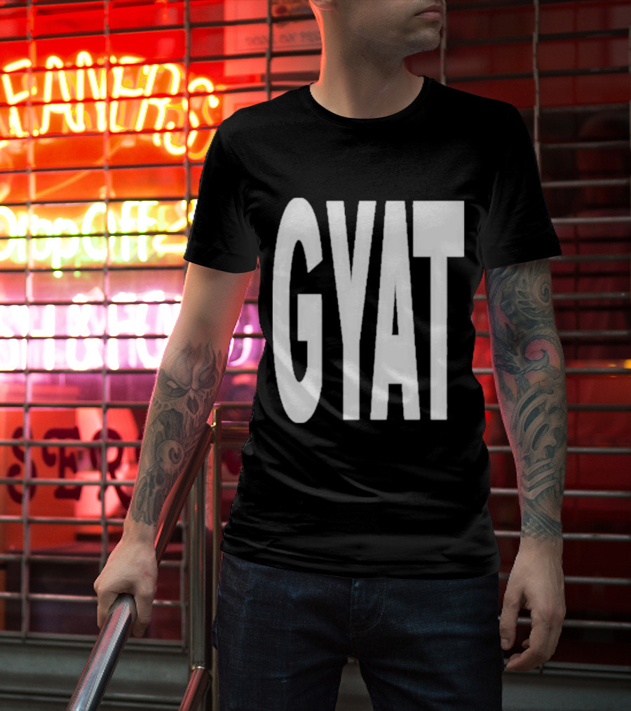 GYAT New T-Shirt