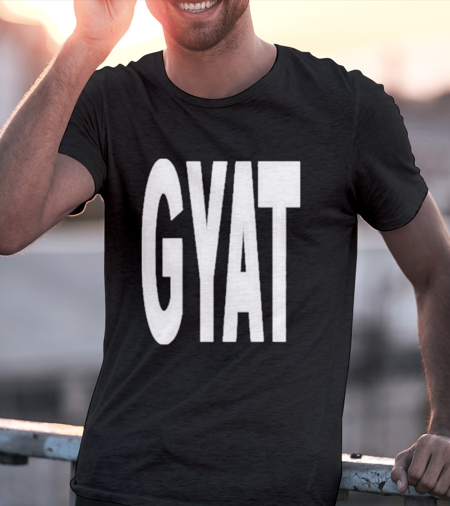 GYAT New T-Shirt