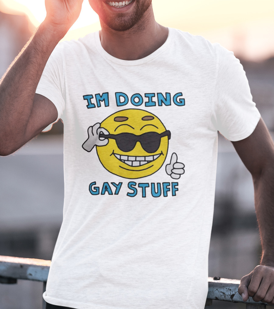 IM DOING GAY STUFF Cool Emoji With Sunglasses And Thumbs Up T-Shirt