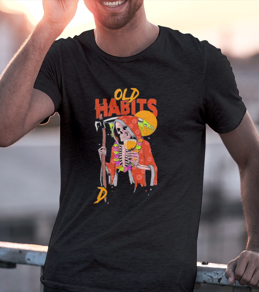 Old Habits Skeleton Grim Reaper Drink Sunset T-Shirt