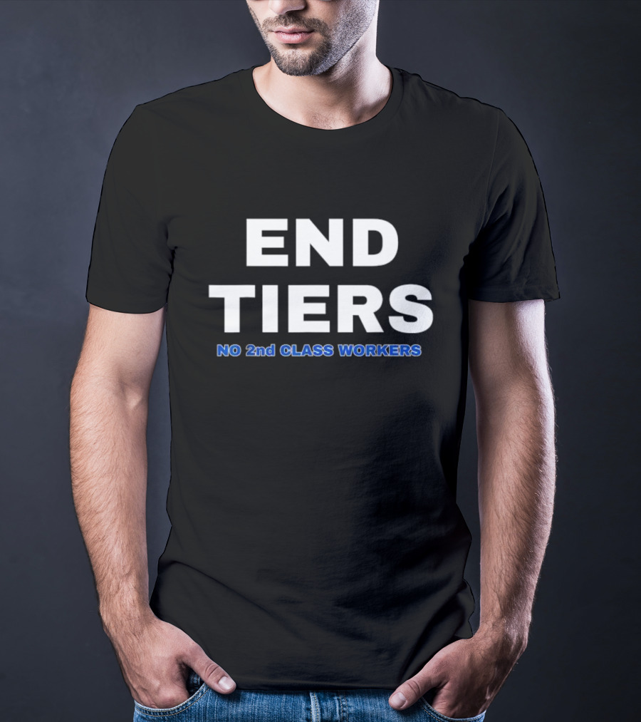 END TIERS No 2nd CLASS WORKERS UAW Strike T-Shirt