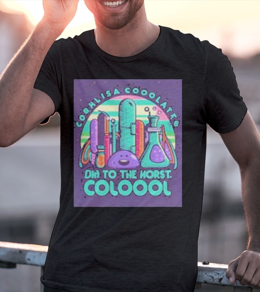 COOHLISA COOOLATTB OHI TO THE HORST COLOOOL T-Shirt