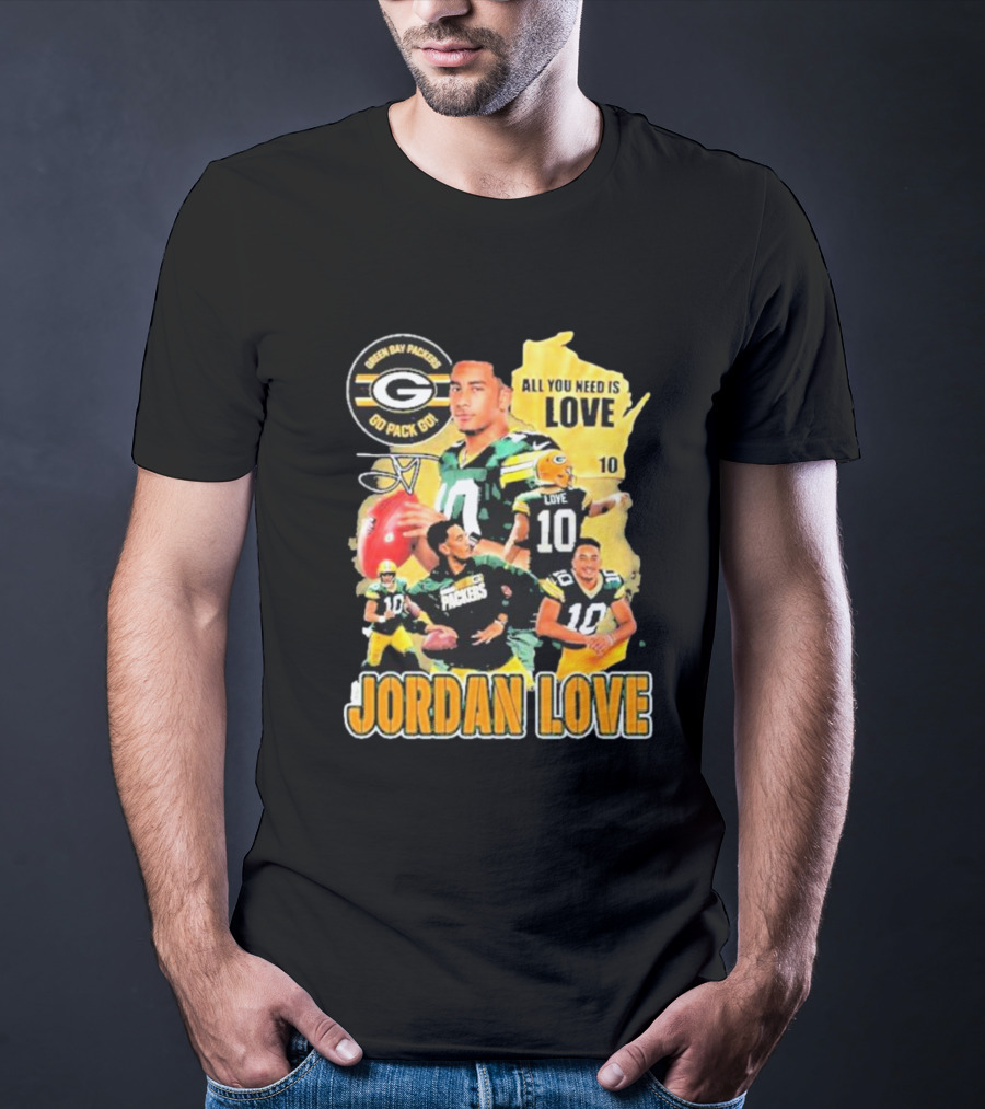 Jordan Love Green Bay Packers All You Need Is Love 10 Go Pack Go T-Shirt