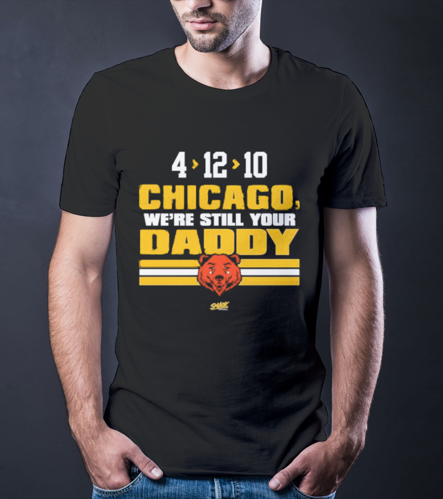 Chicago Football Rivalry 4-12-10 We're Still Your Daddy Bear T-Shirt