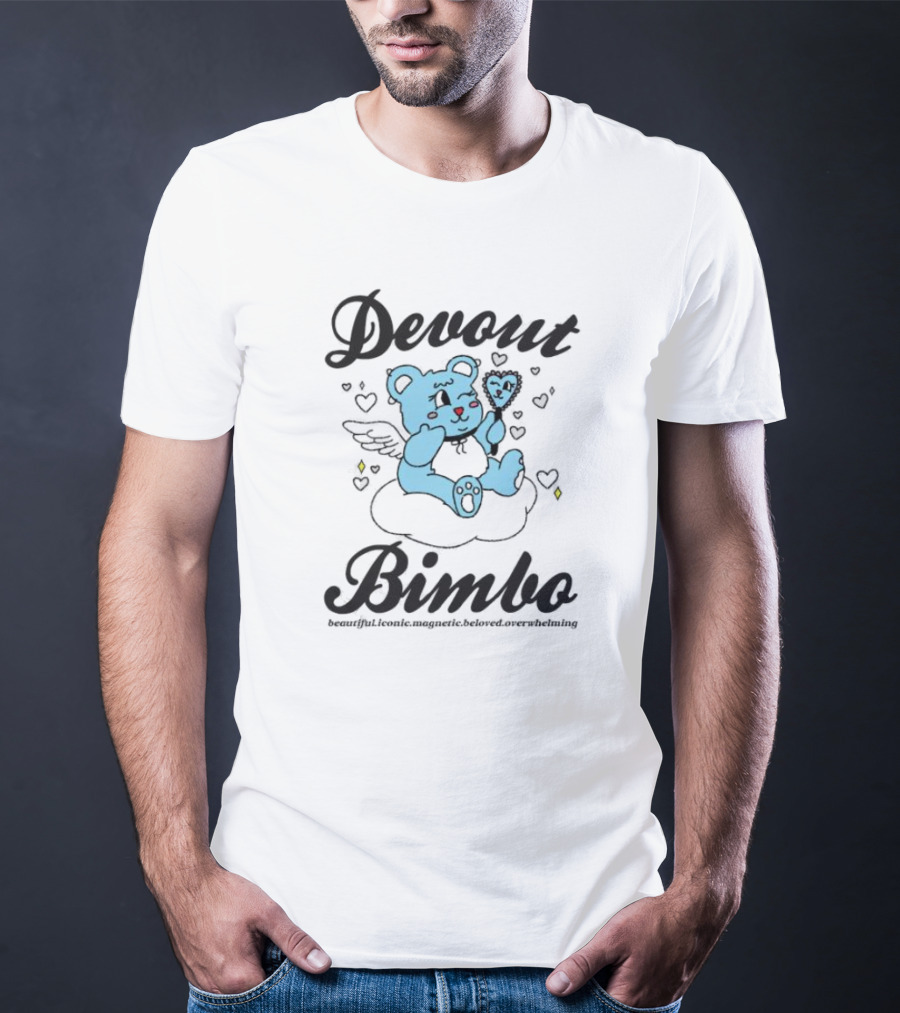 Devout Bimbo Beautiful Iconic Magnetic Beloved Overwhelming T-Shirt
