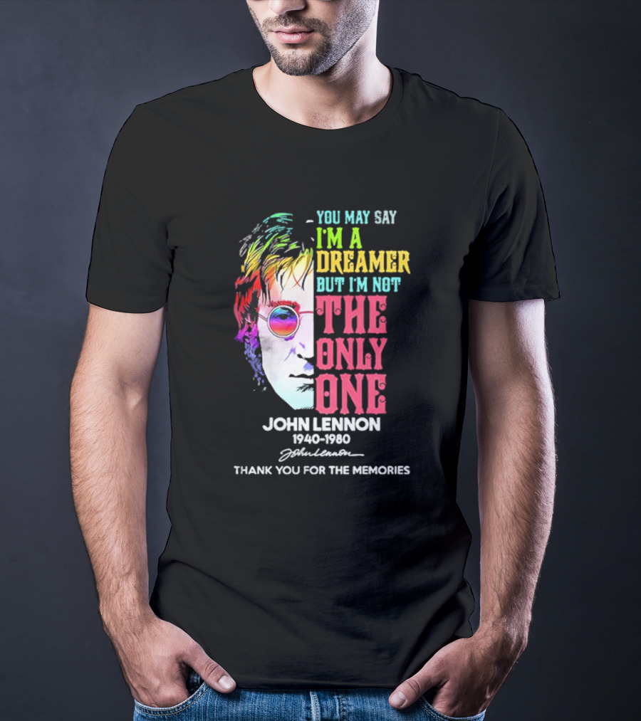You May Say I'm A Dreamer Rainbow Portrait John Lennon 1940-1980 Thank You For The Memories T-Shirt