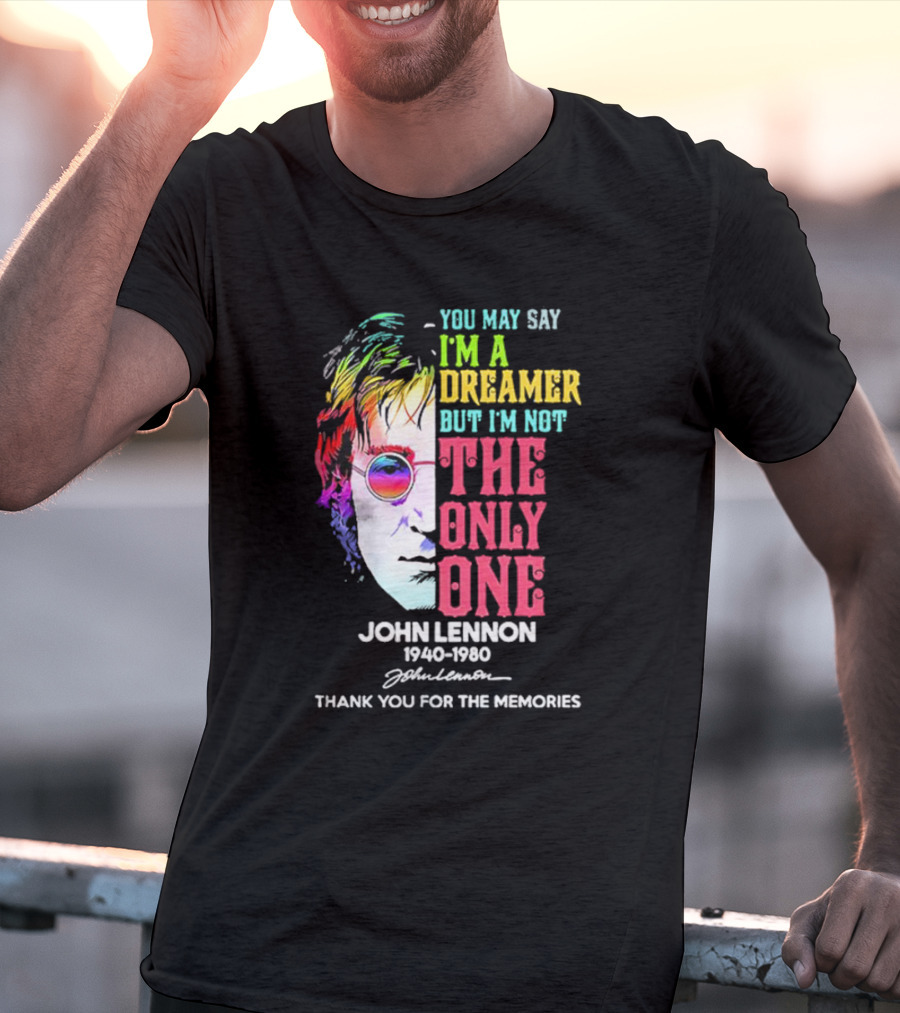 You May Say I'm A Dreamer Rainbow Portrait John Lennon 1940-1980 Thank You For The Memories T-Shirt