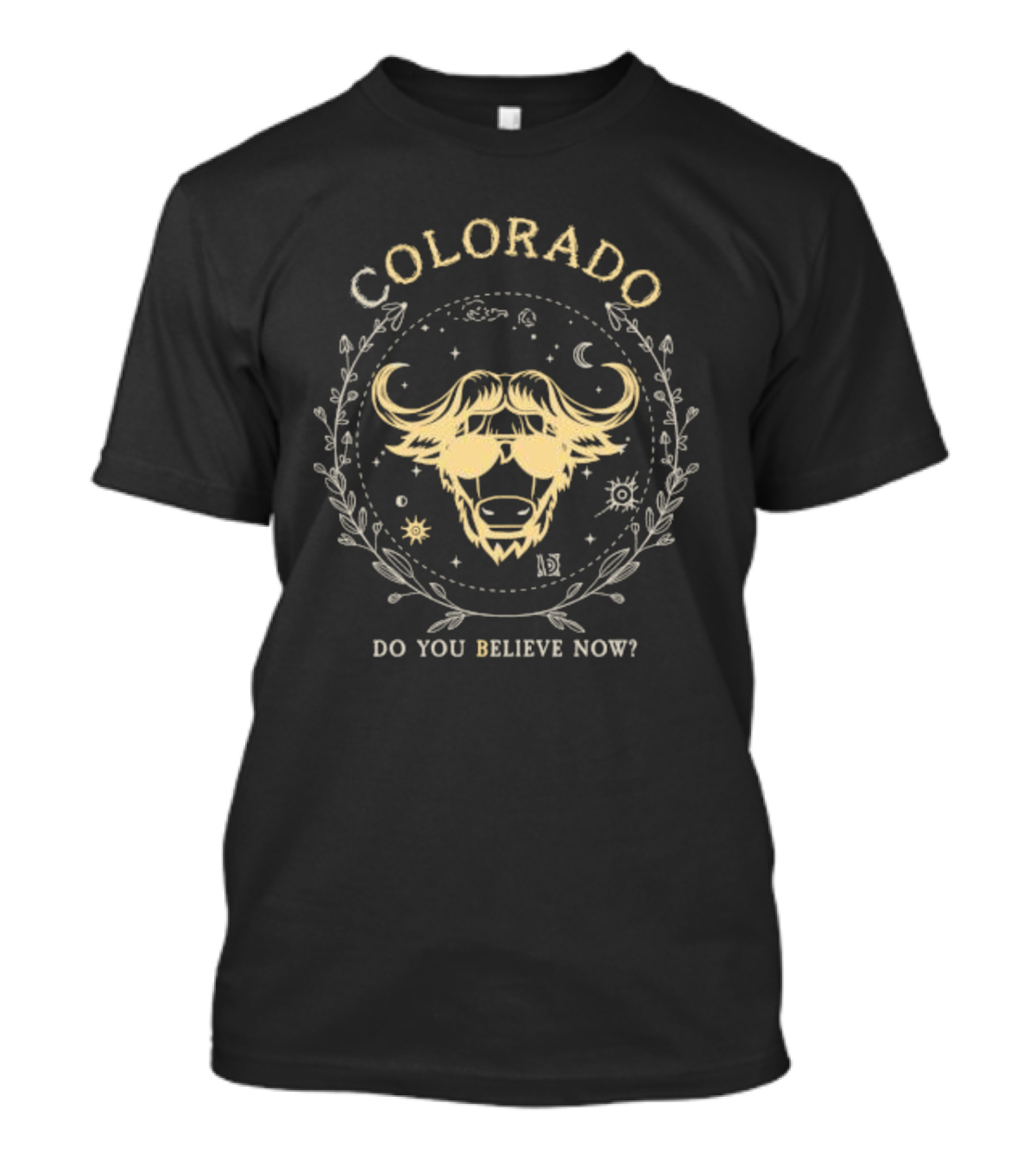 Colorado Buffaloes Do You Believe Now Cosmic Buffalo With Sunglasses And Laurel T-Shirt
