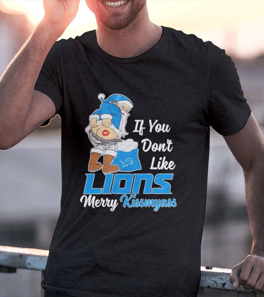 If You Don't Like Lions Merry Kissmyass Santa T-Shirt