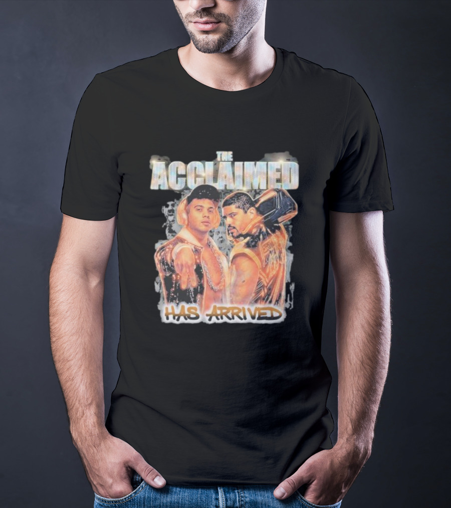 The Acclaimed Has Arrived All Elite Wrestling T-Shirt