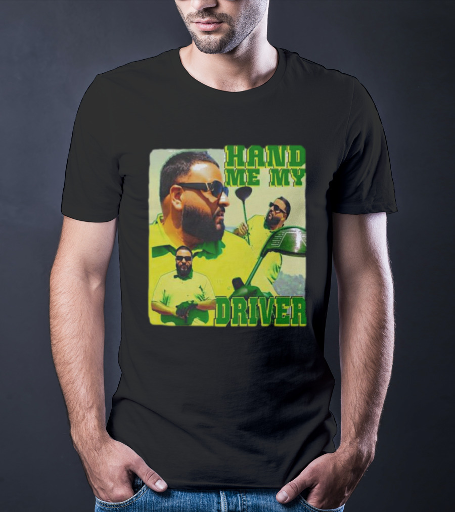HAND ME MY DRIVER T-Shirt
