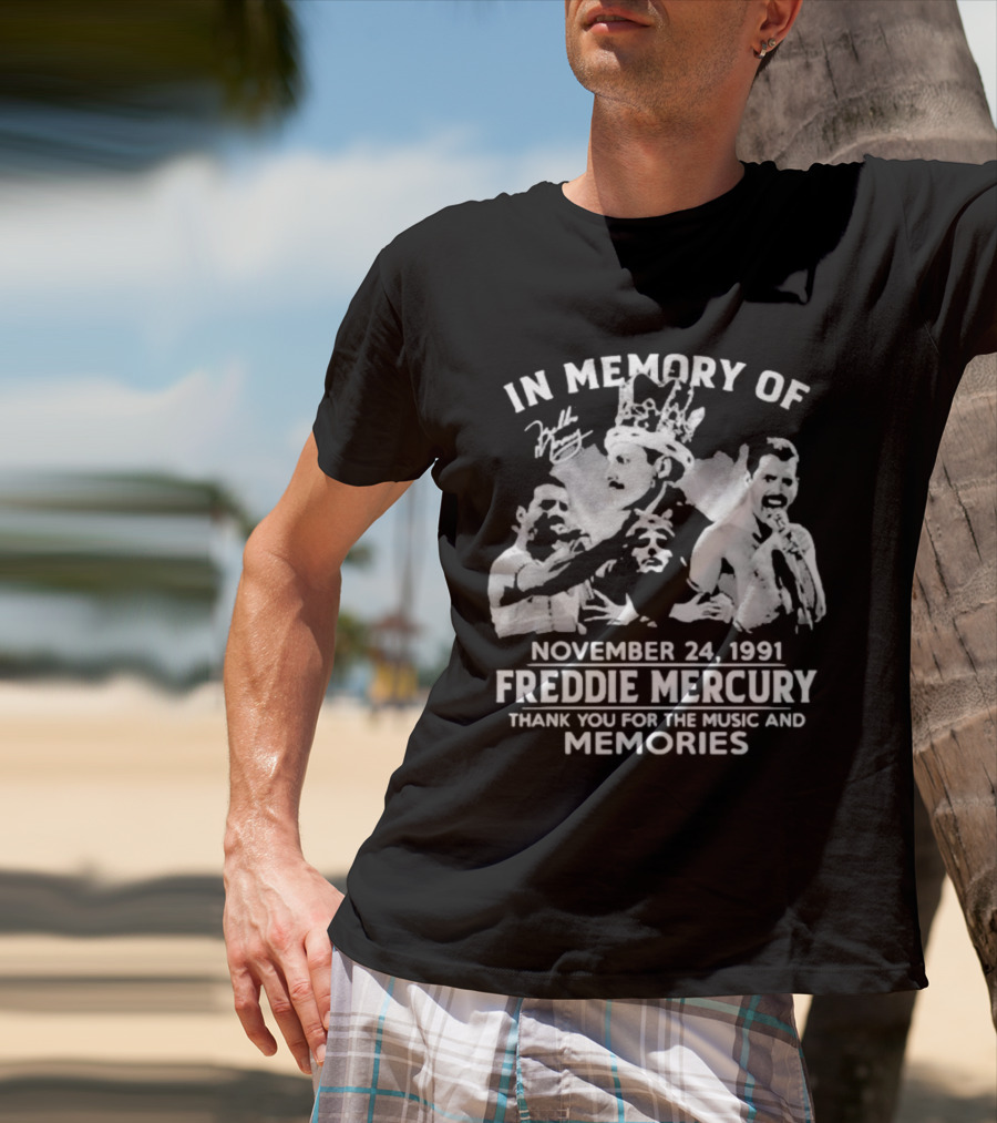 IN MEMORY OF FREDDIE MERCURY NOVEMBER 24, 1991 THANK YOU FOR THE MUSIC AND MEMORIES T-Shirt