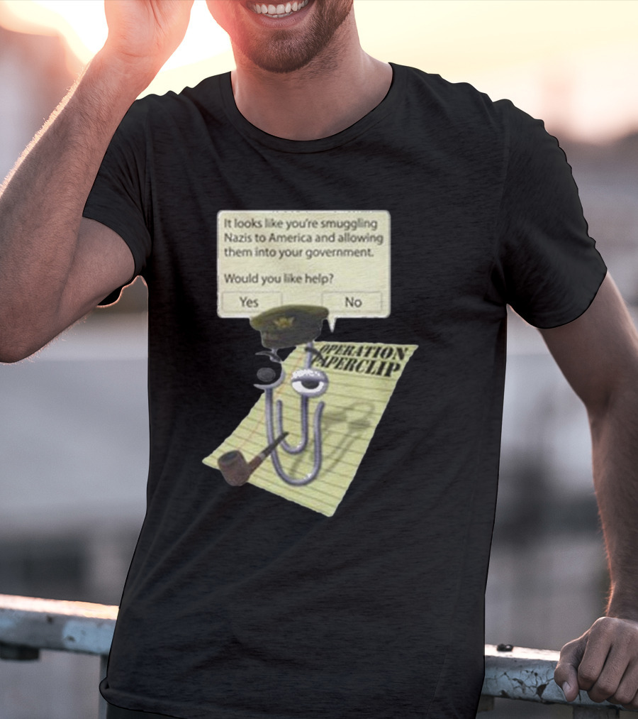 Operation Paperclip Smuggling Nazis Into America Clippy Meme T-Shirt