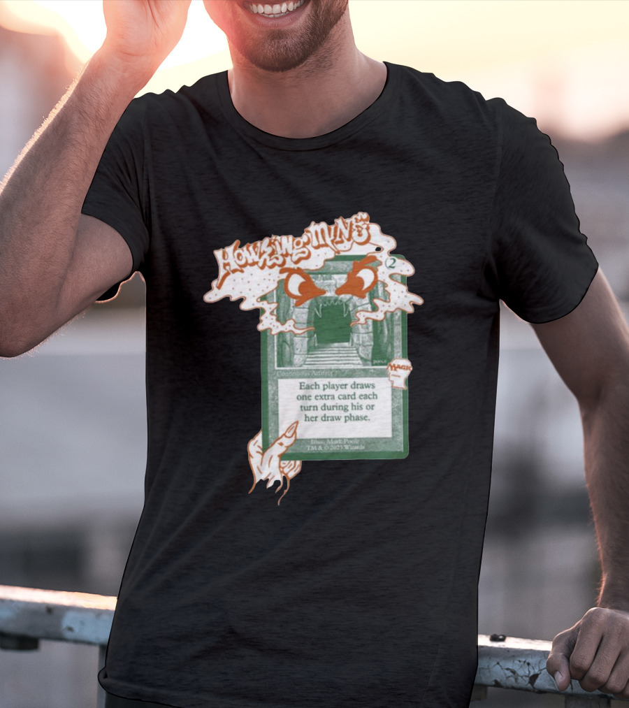 Howling Mine Card Illustration With Dynamic Howling Text And Hands T-Shirt