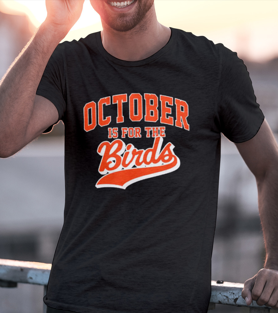 October Is For The Birds Orange Baseball Style Script T-Shirt