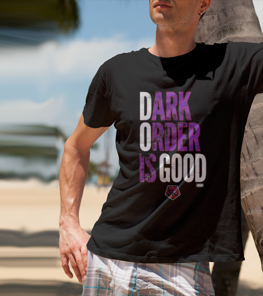 Dark Order Is Good AEW T-Shirt
