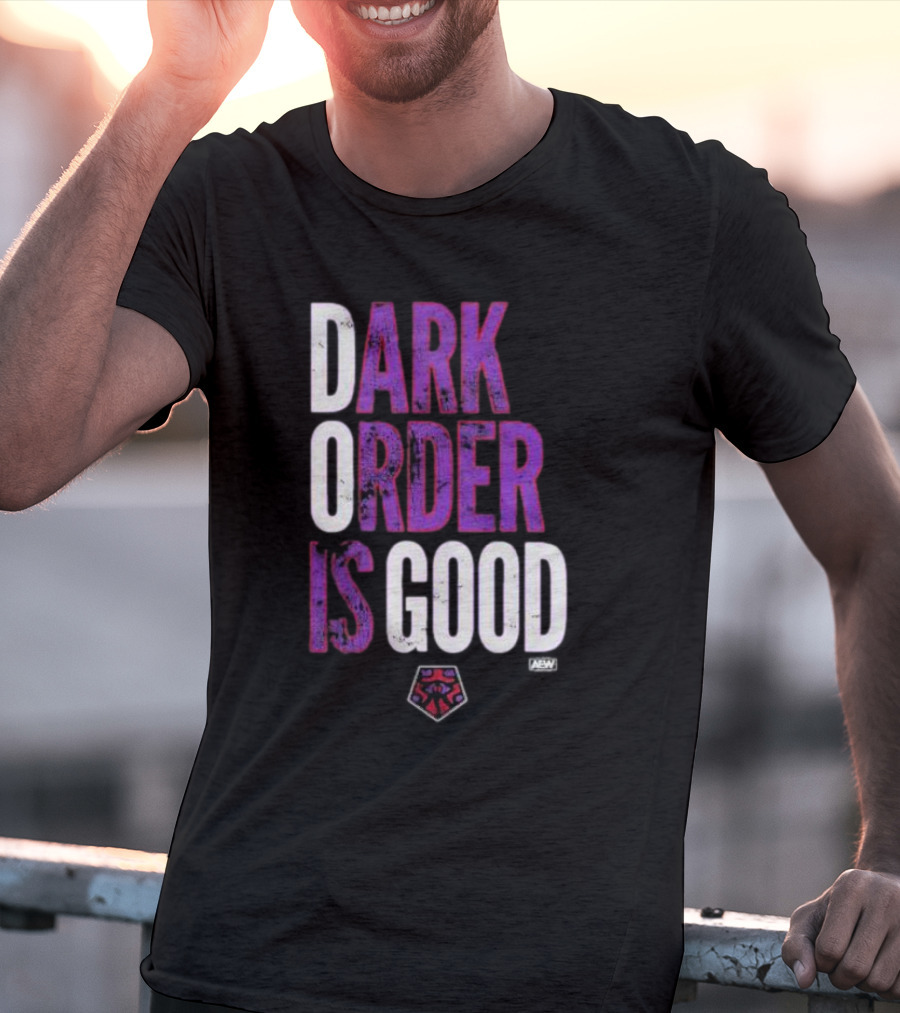Dark Order Is Good AEW T-Shirt