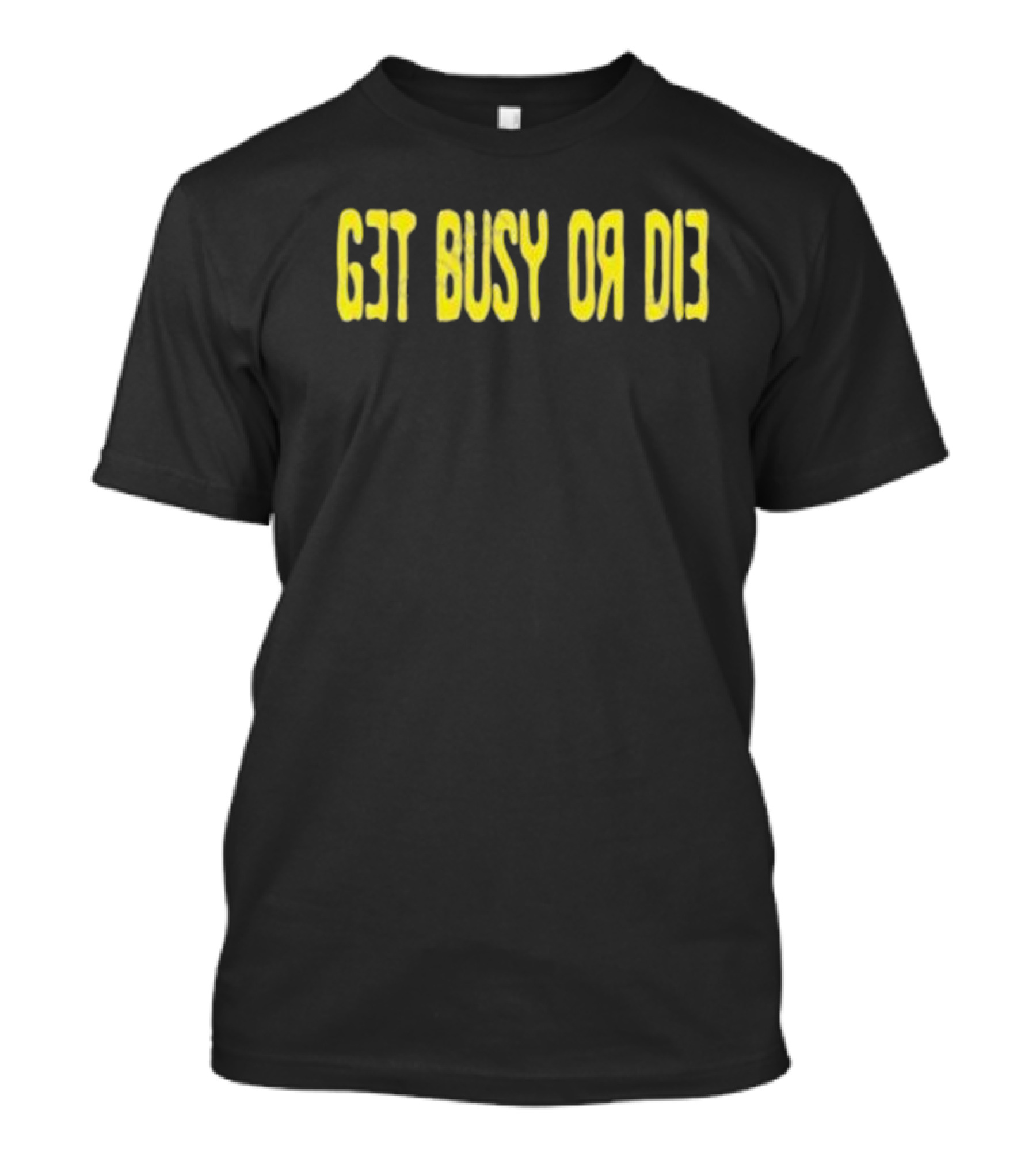 Snot Merch Get Busy Or Die T-Shirt