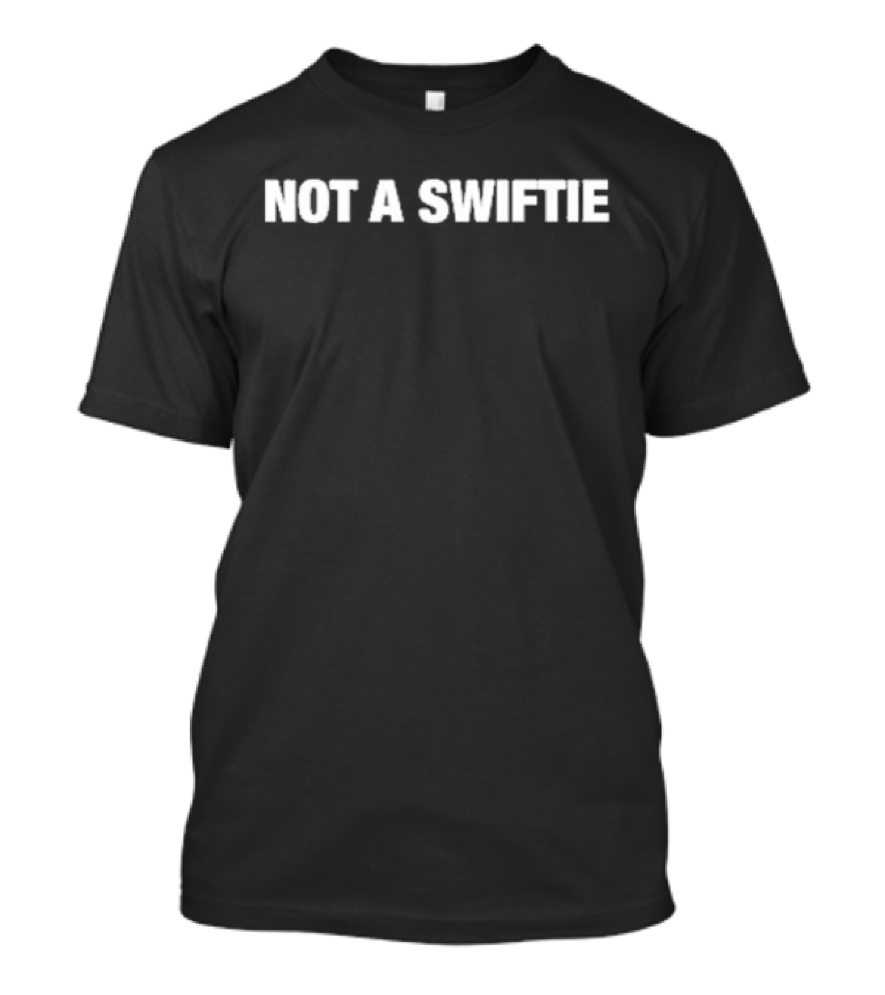 Shitheadsteve Not A Swiftie T-Shirt