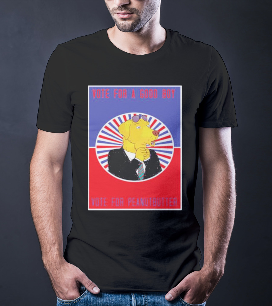 Vote For A Good Boy Mr Peanutbutter Bojack Horseman T-Shirt