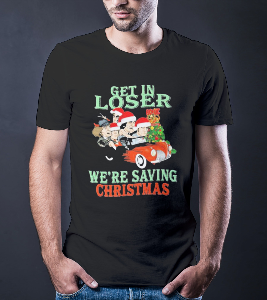 Get In Loser ACDC We're Saving Christmas Vintage Car Holiday T-Shirt
