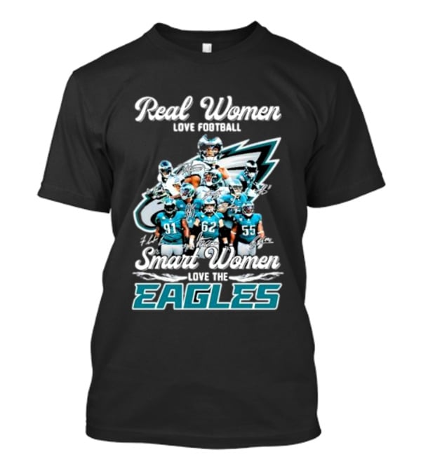 Real Women Love Football Smart Women Love The Eagles Signatures T-Shirt