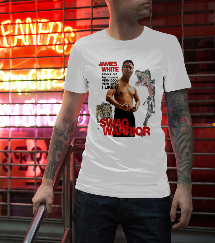 JAMES WHITE SWAG WARRIOR VERY COOL VERY SWAG I LIKE IT T-Shirt