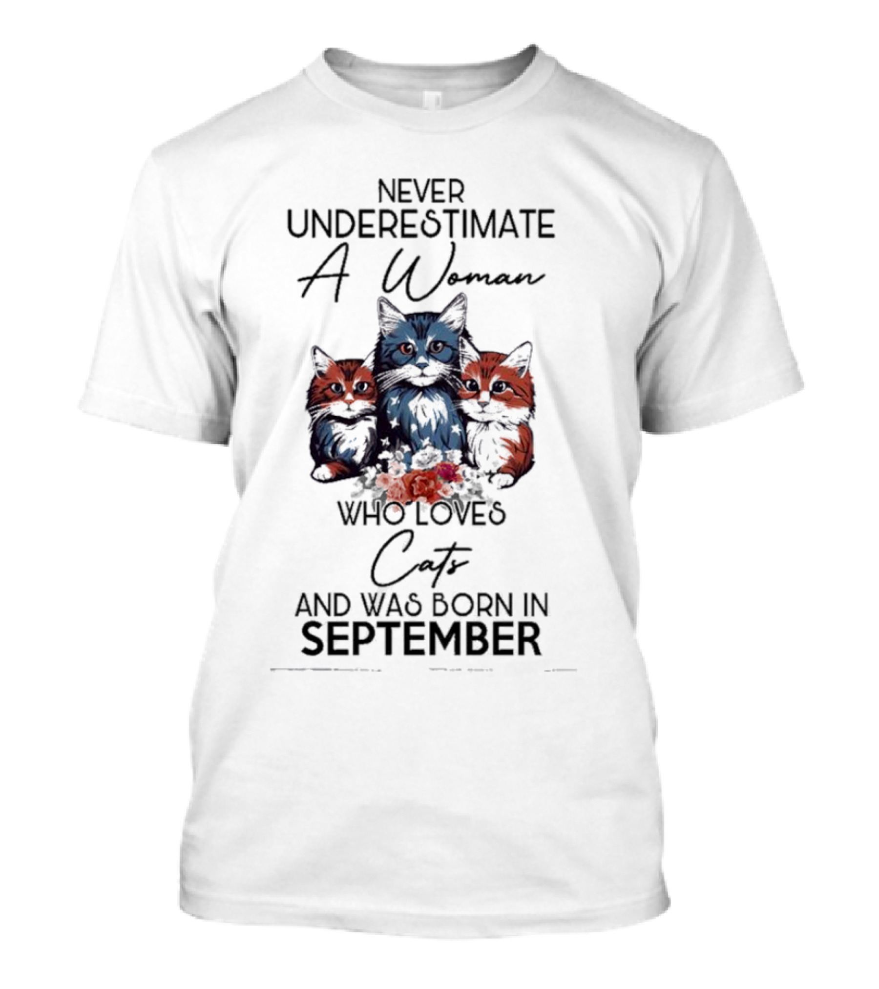 Never Underestimate A Woman Who Loves Cats And Was Born In September T-Shirt