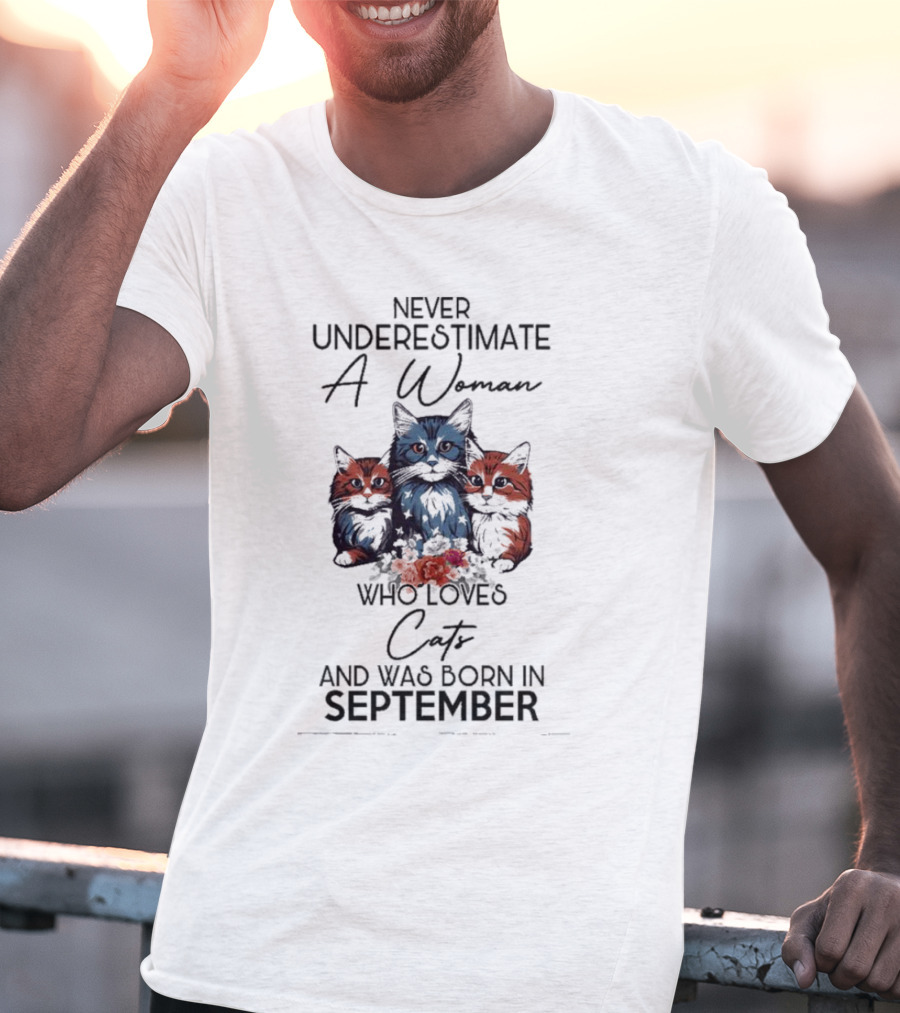 Never Underestimate A Woman Who Loves Cats And Was Born In September T-Shirt