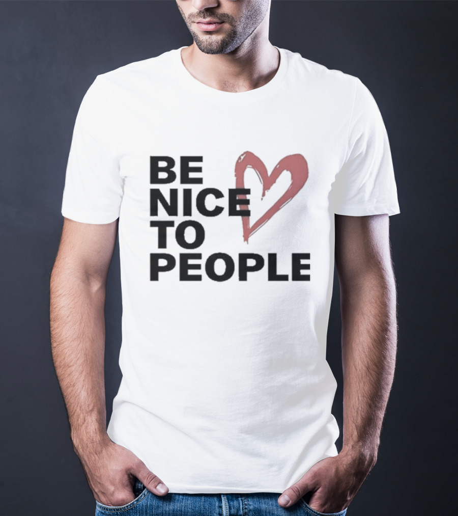 Be Nice To People Heart T-Shirt