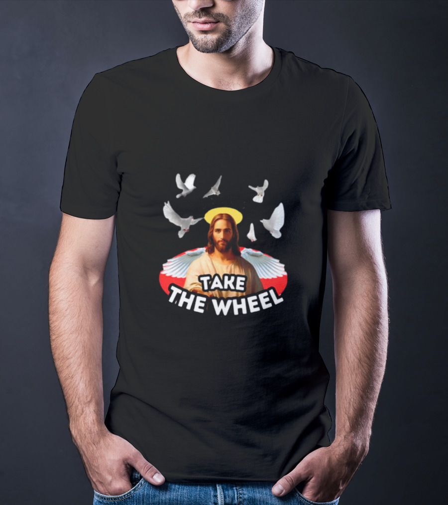 Jesus Take The Wheel With Dove T-Shirt