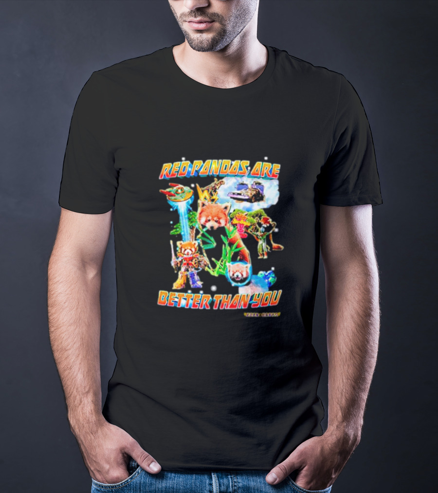 Red Pandas Are Better Than You Colorful Fantasy Adventure T-Shirt