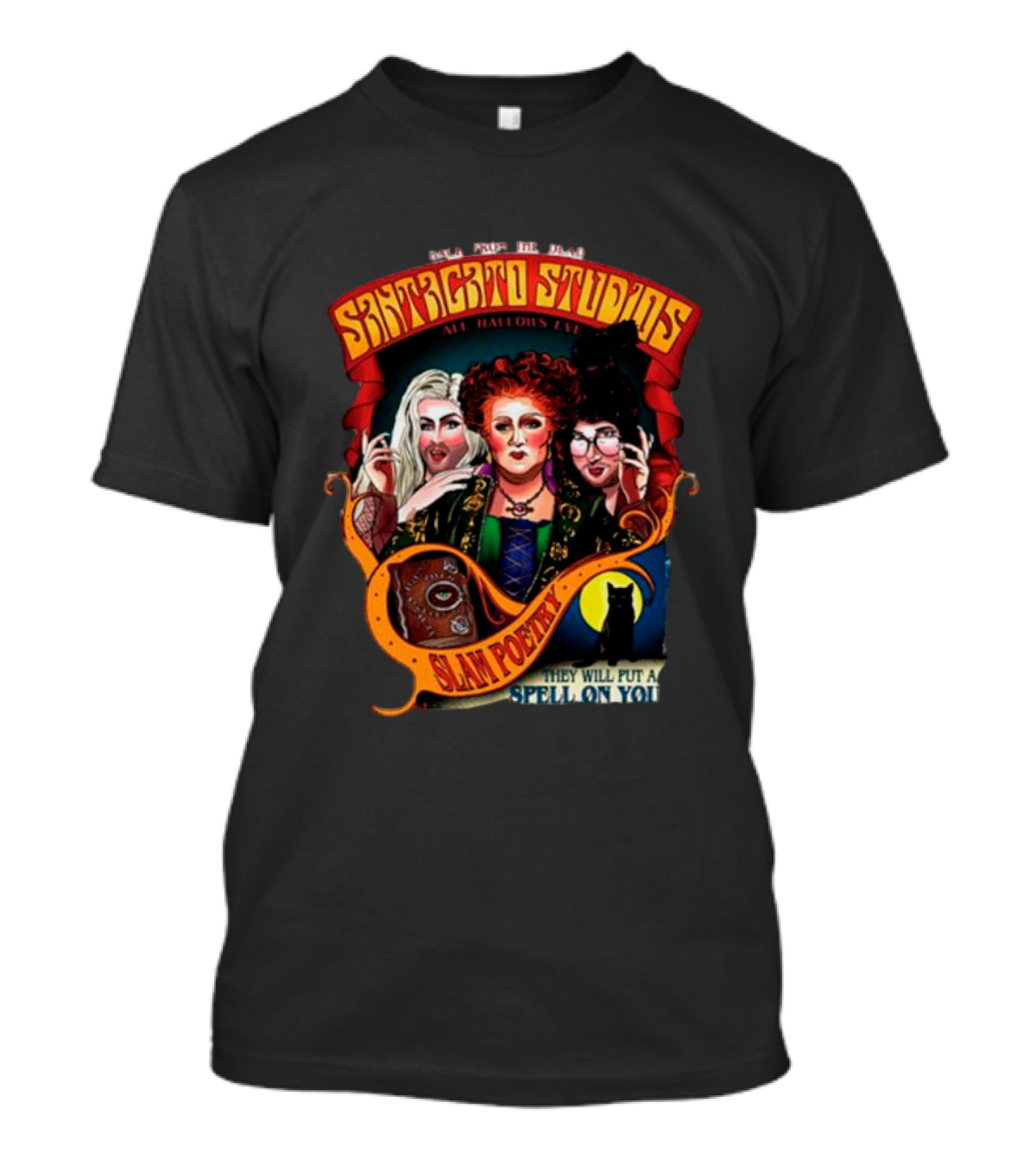 Back From The Dead Santagato Studios All Hallows Eve Slam Poetry They Will Put A Spell On You T-Shirt