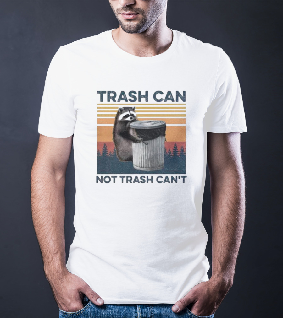 Trash Can Not Trash Can't Raccoon Vintage Retro Sunset Forest T-Shirt