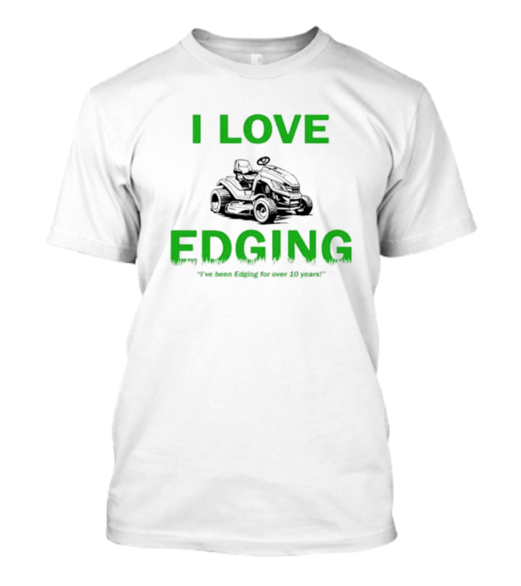 I Love Edging Lawn Mower Passion For Over 10 Years T-Shirt