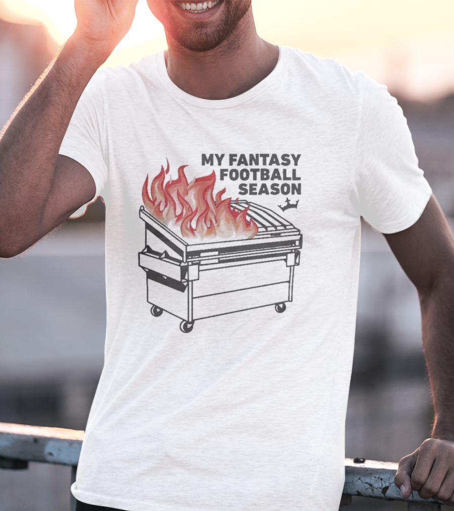 Draftkings My Fantasy Football Season Dumpster Fire T-Shirt