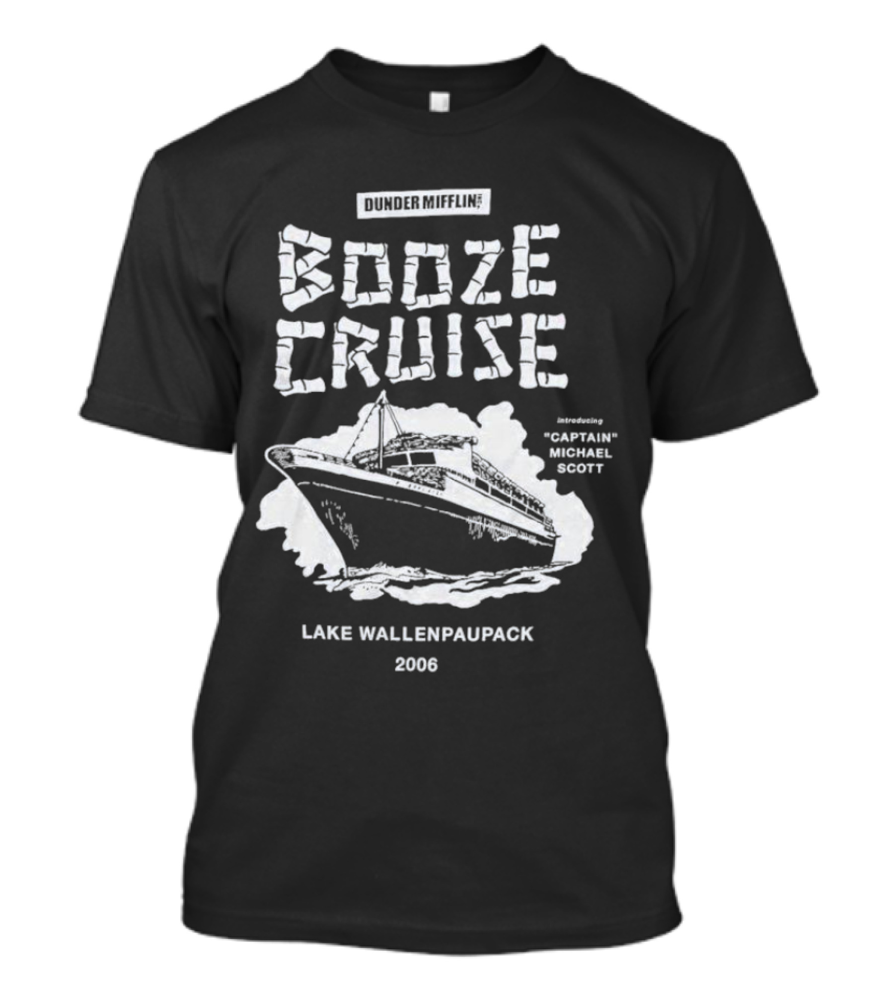 Dunder Mifflin Booze Cruise Lake Wallenpaupack 2006 Featuring Captain Michael Scott T-Shirt