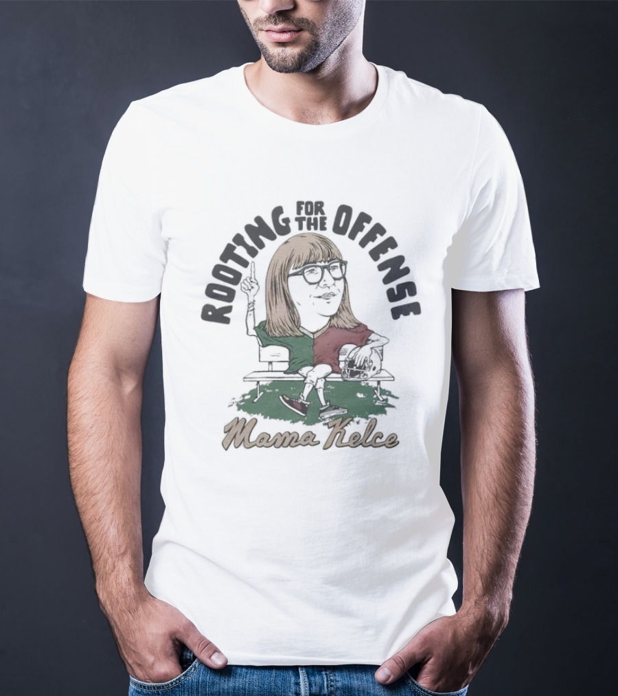 Mama Kelce Rooting For The Offense Football Bench T-Shirt