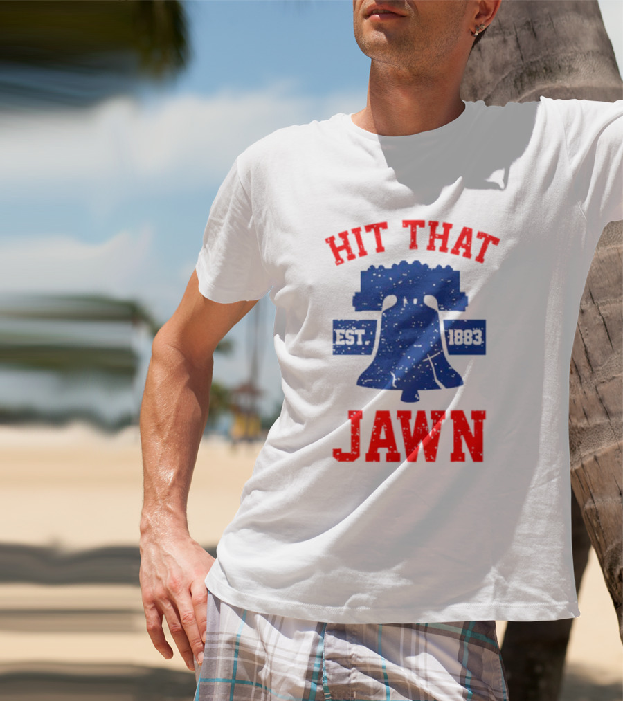 Philadelphia Phillies Hit That Jawn Est 1883 Liberty Bell T-Shirt