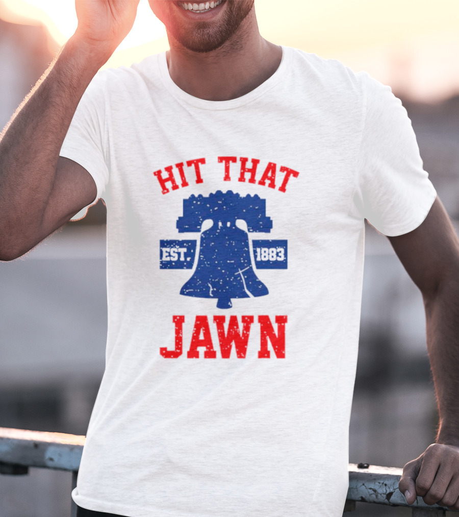 Philadelphia Phillies Hit That Jawn Est 1883 Liberty Bell T-Shirt