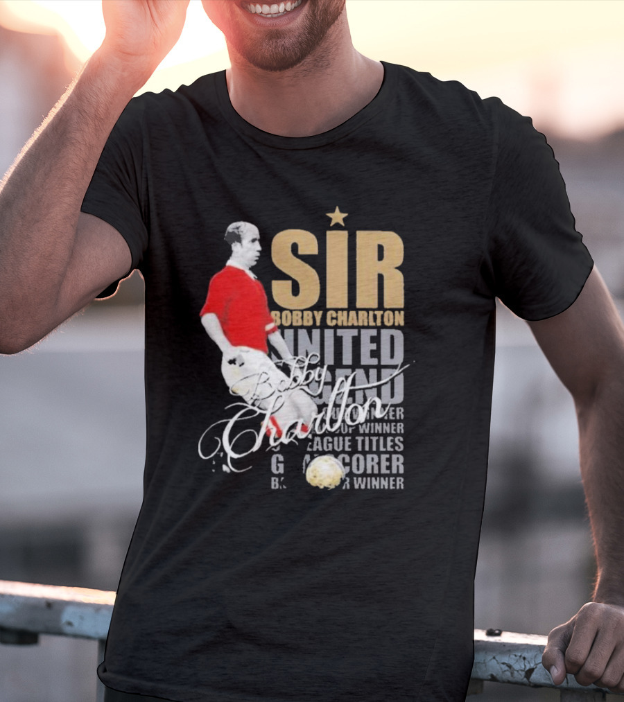 Sir Bobby Charlton United Legend Goal Scorer League Titles Winner T-Shirt