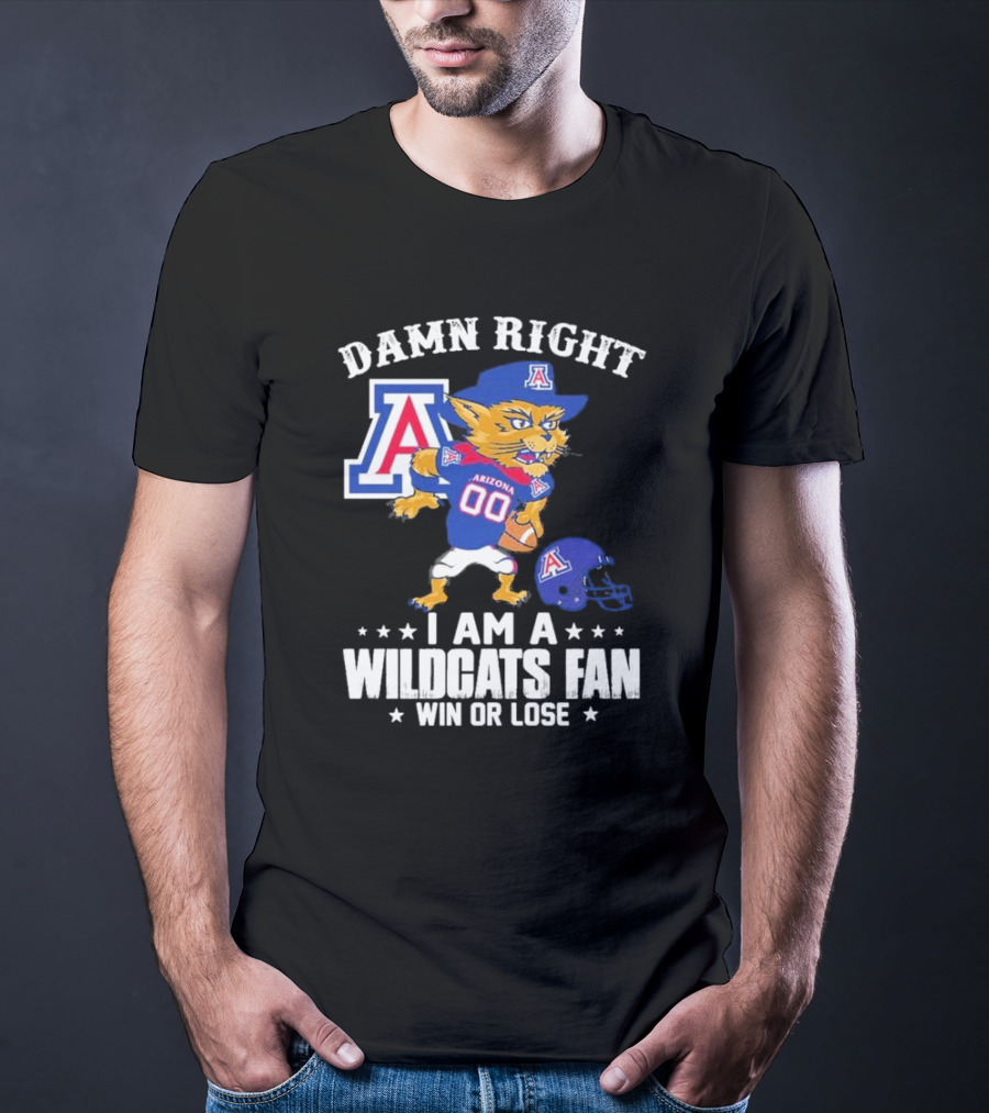 Damn Right I Am An Arizona Wildcats Fan Win Or Lose Mascot Football T-Shirt