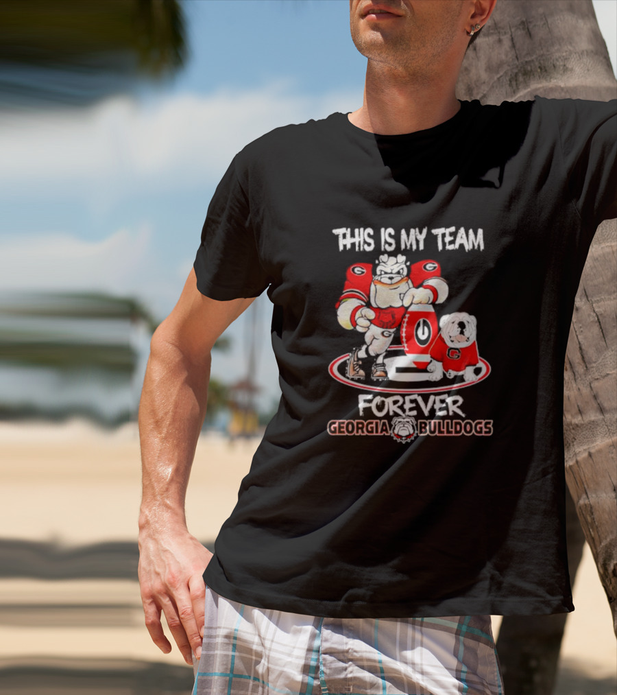 This Is My Team Forever Georgia Bulldogs T-Shirt