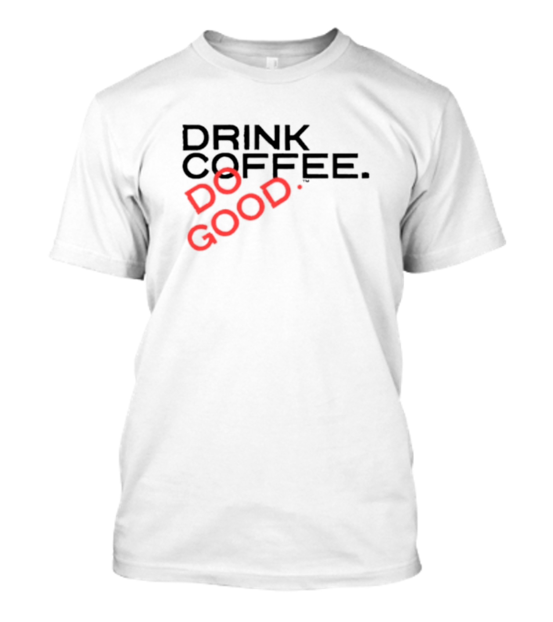 Drink Coffee Do Good Black T-Shirt