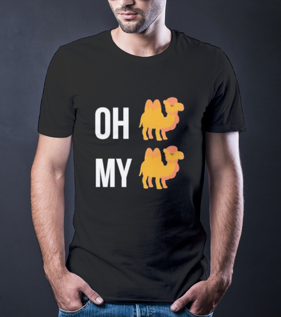 OH CAMEL MY CAMEL OH MY CAMEL CAMEL T-Shirt
